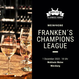 Große Gewächse: Franken´s Champions League @ Wohlsein Weine Würzburg