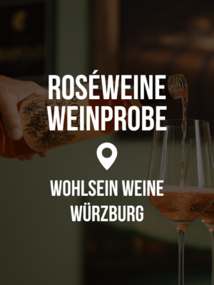 Roséweine Weinprobe - Würzburg
