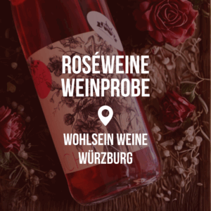 Roséweine Weinprobe - Würzburg 🍇🌺 @ Wohlsein Sanderstraße Würzburg
