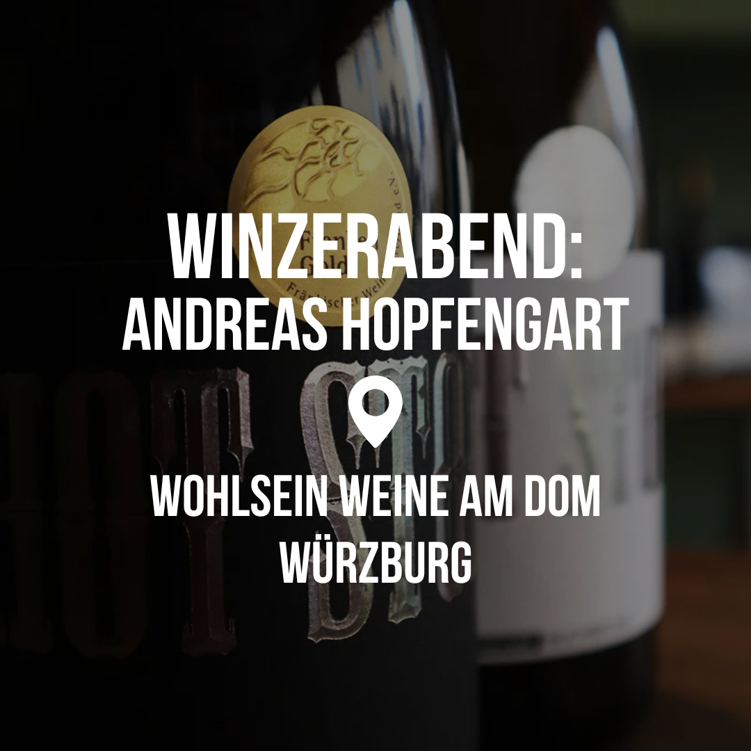 Winzerabend mit: Andreas Hopfengart – Würzburg